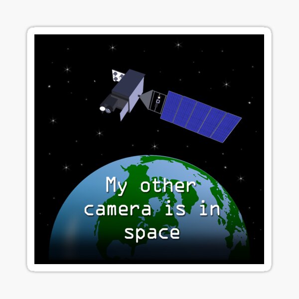 My Other Camera is in Space Sticker