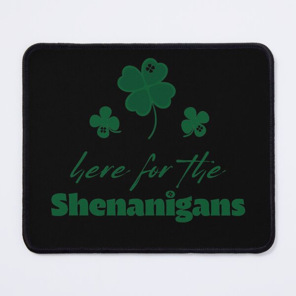 Item preview, Here For The Shenanigans | St Patricks Day designed and sold by R-Digits ⭐⭐⭐⭐⭐.
