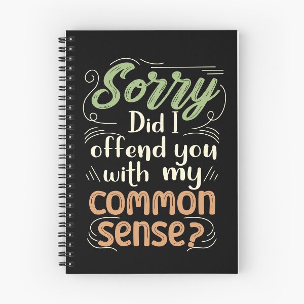 Item preview, Sorry Did I Offend You With My Common Sense?, Sarcastic Quote designed and sold by orangeblue21.