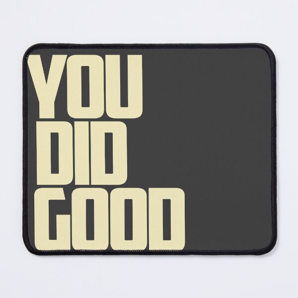 Item preview, You did good today Typography design designed and sold by blocfurn.