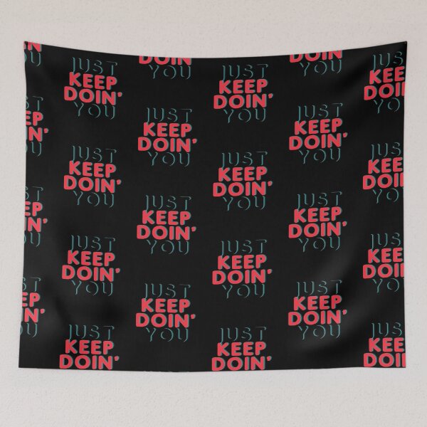 Item preview, Just Keep Doin You | Posative Encouraement and Motivation| Just Keep Doing You designed and sold by House-Of-Pinto.