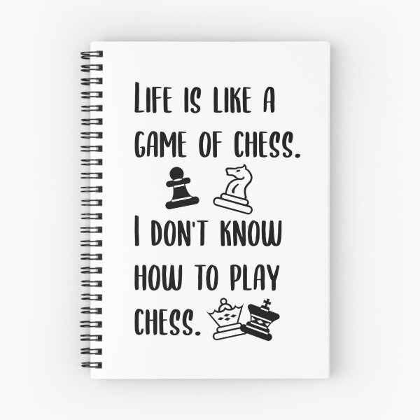 Item preview, Life is like a game of chess. I don't know how to play chess. designed and sold by Wes Losner.