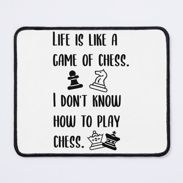 Life Is Like A Game Of Chess - snarky, any occasion, life is like, life  choices, just because, can't keep up, thinking of you card [814-323]