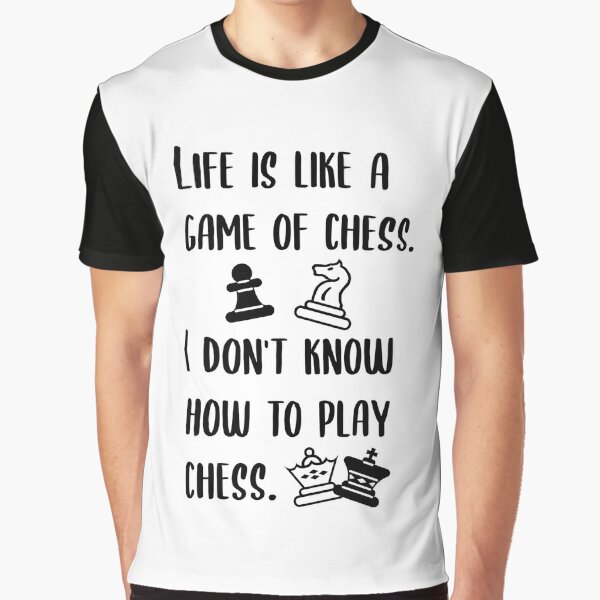 Life is Like a Game of Chess: I Don't Play Chess: 6 x 9 120 Page Blank  Lined Journal, Diary, or Notebook