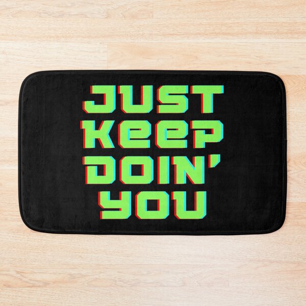 Item preview, Just Keep Doin You | Posative Encouraement and Motivation| Just Keep Doing You designed and sold by House-Of-Pinto.