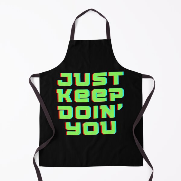 Item preview, Just Keep Doin You | Posative Encouraement and Motivation| Just Keep Doing You designed and sold by House-Of-Pinto.