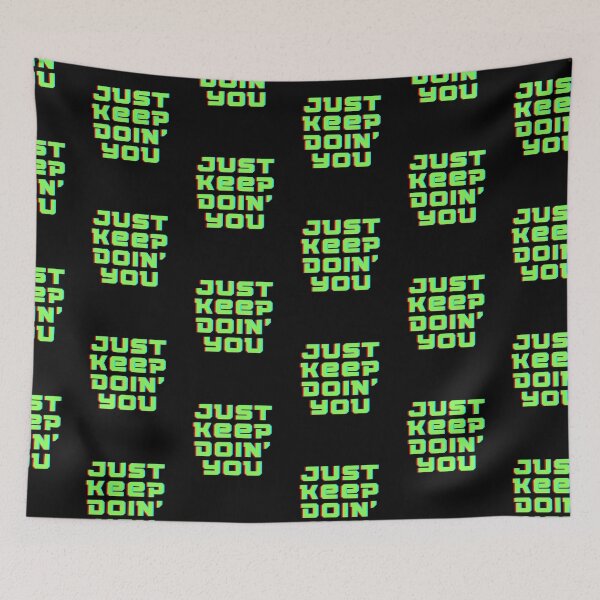 Item preview, Just Keep Doin You | Posative Encouraement and Motivation| Just Keep Doing You designed and sold by House-Of-Pinto.