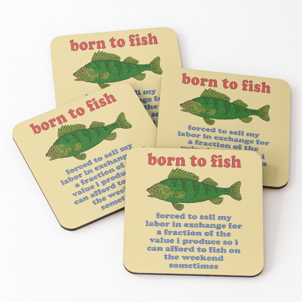 Item preview, Born To Fish Forced To Sell My Labor - Fishing, Oddly Specific Meme designed and sold by SpaceDogLaika.