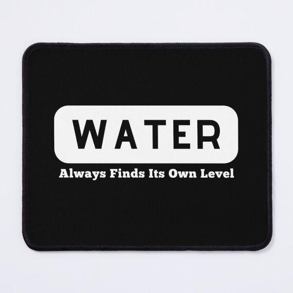 Item preview, Water always finds its own level designed and sold by JenGo Creative.