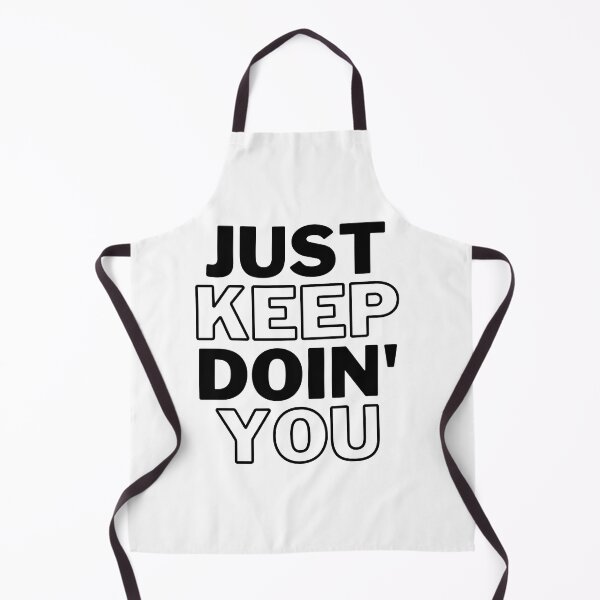 Item preview, Just Keep Doin You | Posative Encouraement and Motivation| Just Keep Doing You designed and sold by House-Of-Pinto.