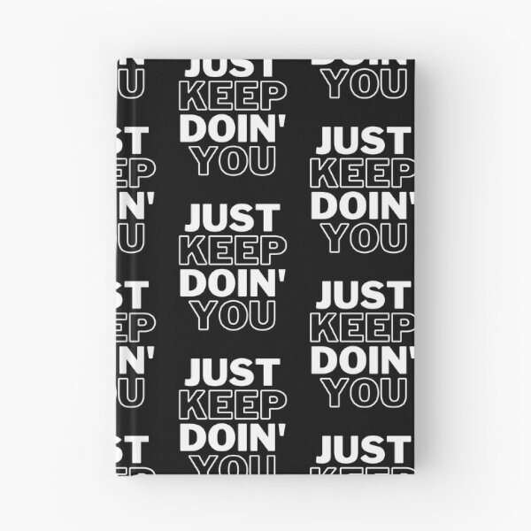 Item preview, Just Keep Doin You | Posative Encouraement and Motivation| Just Keep Doing You designed and sold by House-Of-Pinto.