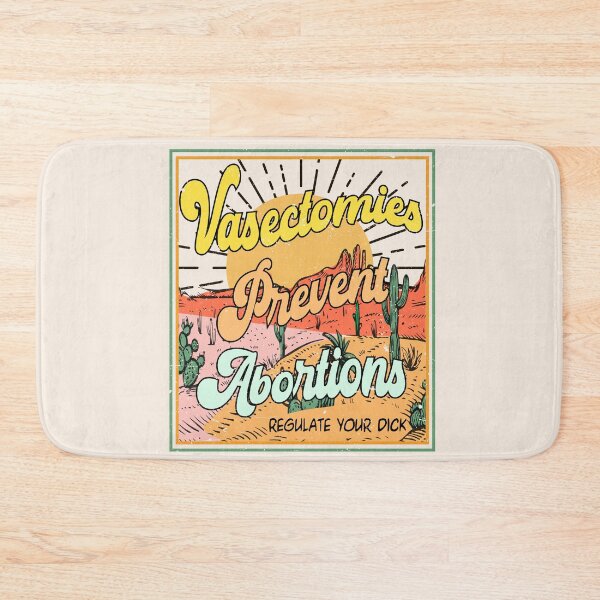 Item preview, Vasectomies Prevent Abortions - Pro Roe designed and sold by PUFFYP.