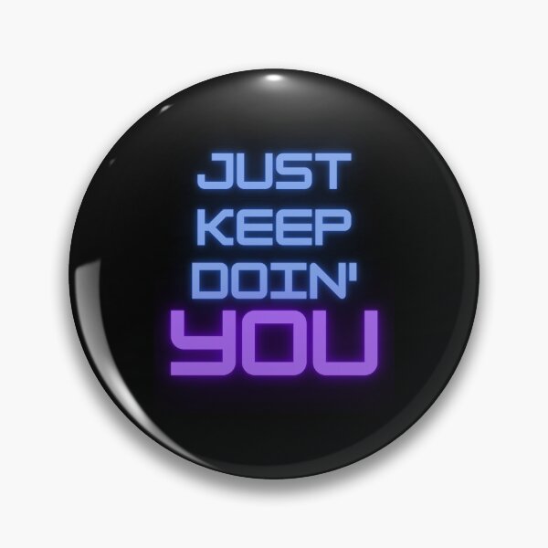 Item preview, Just Keep Doin You | Posative Encouraement and Motivation| Just Keep Doing You designed and sold by House-Of-Pinto.