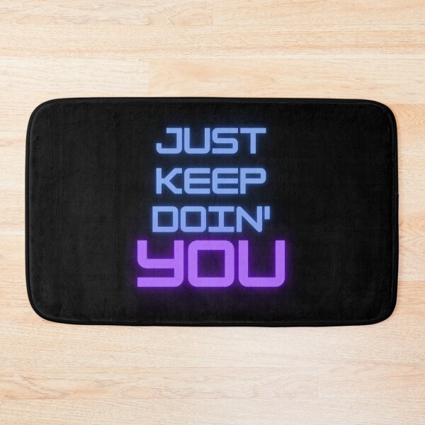Item preview, Just Keep Doin You | Posative Encouraement and Motivation| Just Keep Doing You designed and sold by House-Of-Pinto.