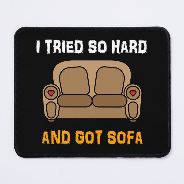 Item preview, I Tried So Hard And Got Sofa designed and sold by TheBestArt2022.