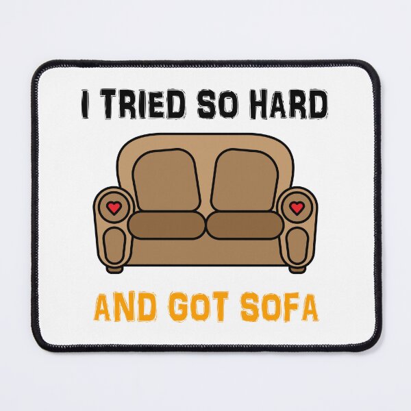 Item preview, I Tried So Hard And Got Sofa designed and sold by TheBestArt2022.