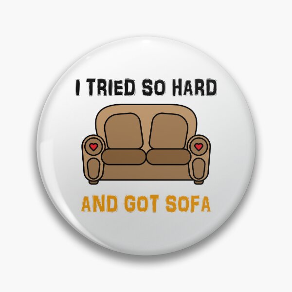Item preview, I Tried So Hard And Got Sofa designed and sold by TheBestArt2022.