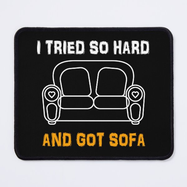 Item preview, I Tried So Hard And Got Sofa designed and sold by TheBestArt2022.