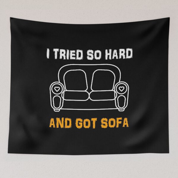 Item preview, I Tried So Hard And Got Sofa designed and sold by TheBestArt2022.