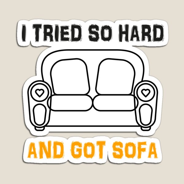 Item preview, I Tried So Hard And Got Sofa designed and sold by TheBestArt2022.