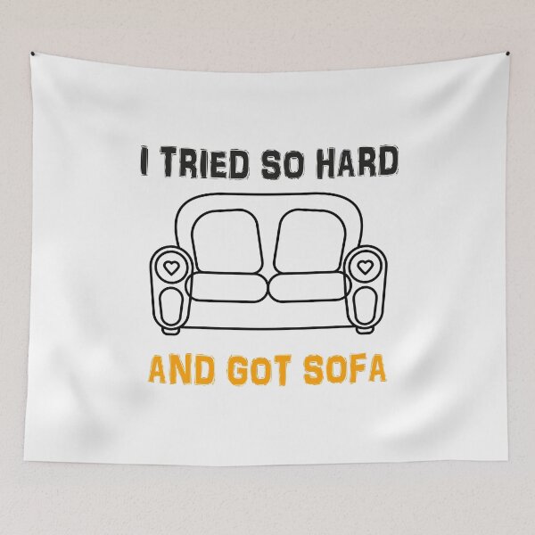 Item preview, I Tried So Hard And Got Sofa designed and sold by TheBestArt2022.