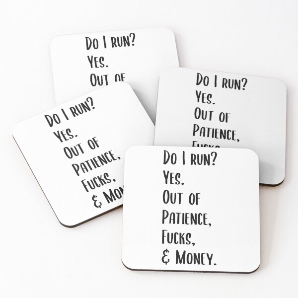 Item preview, Do I run? Yes Out of patience, fucks & Money designed and sold by Wes Losner.