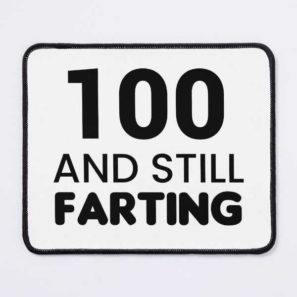 Item preview, 100 And Still Farting - Funny & Witty designed and sold by CheeseBlueprint.