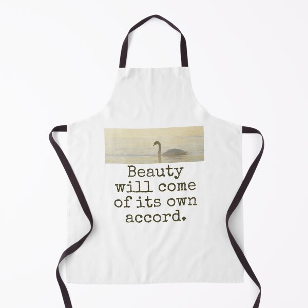 Item preview, Beauty Wil Come Of Its Own Accord - Beauty Quote designed and sold by CrankyOldDude.
