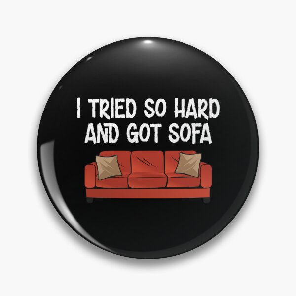 Item preview, I Tried So Hard And Got Sofa designed and sold by TheBestArt2022.