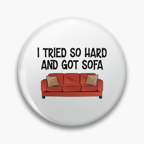 Item preview, I Tried So Hard And Got Sofa designed and sold by TheBestArt2022.