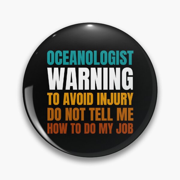 Item preview, Oceanologist Warning to Avoid Injury Do Not Tell Me How to Do My Job designed and sold by Crafty-Mornings.