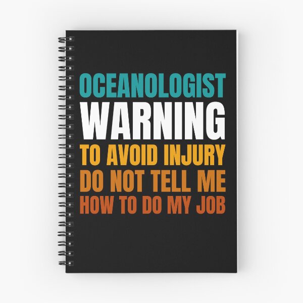 Item preview, Oceanologist Warning to Avoid Injury Do Not Tell Me How to Do My Job designed and sold by Crafty-Mornings.