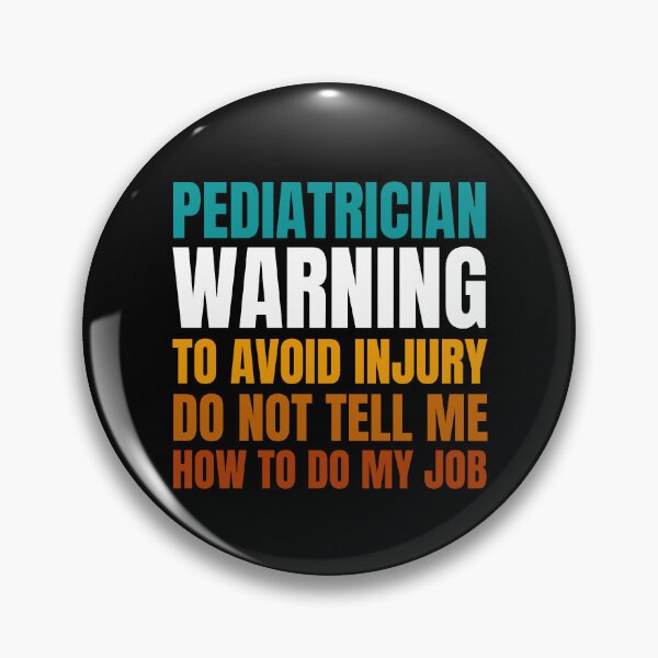 Item preview, Pediatrician Warning to Avoid Injury Do Not Tell Me How to Do My Job designed and sold by Crafty-Mornings.