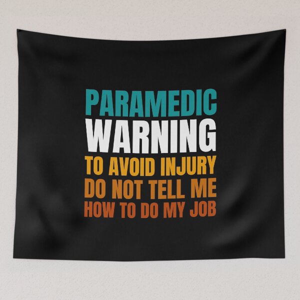 Item preview, Paramedic Warning to Avoid Injury Do Not Tell Me How to Do My Job designed and sold by Crafty-Mornings.