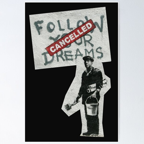 Affiche Banksy : Follow your dreams, cancelled