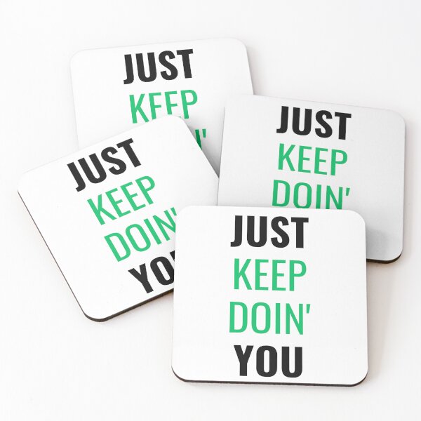 Item preview, Just Keep Doin You | Posative Encouraement and Motivation| Just Keep Doing You designed and sold by House-Of-Pinto.