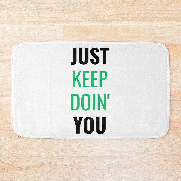 Item preview, Just Keep Doin You | Posative Encouraement and Motivation| Just Keep Doing You designed and sold by House-Of-Pinto.