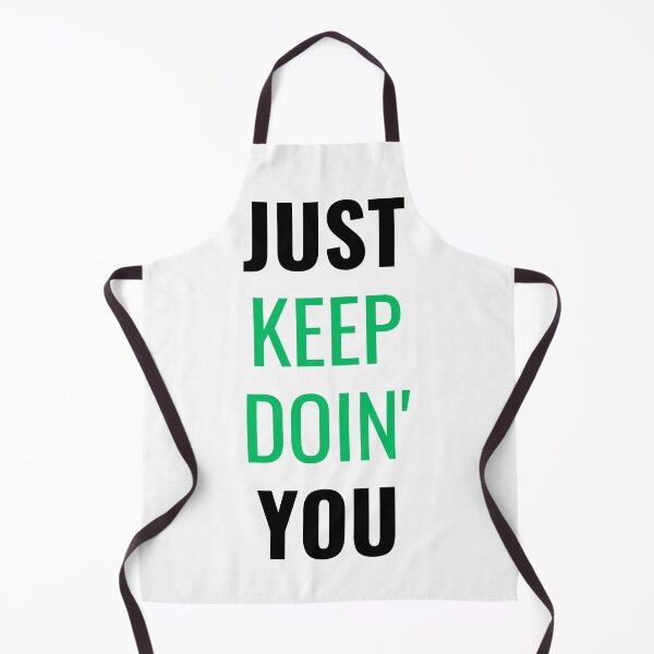 Item preview, Just Keep Doin You | Posative Encouraement and Motivation| Just Keep Doing You designed and sold by House-Of-Pinto.