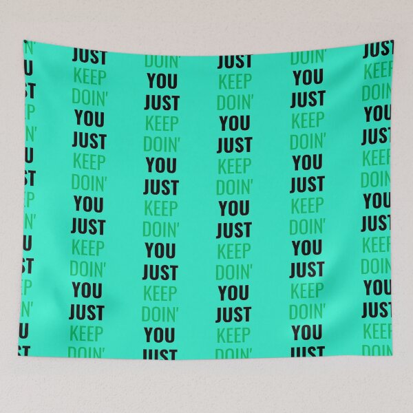 Item preview, Just Keep Doin You | Posative Encouraement and Motivation| Just Keep Doing You designed and sold by House-Of-Pinto.