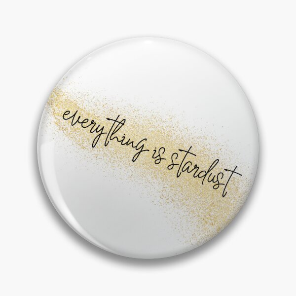 Item preview, Everything Is Stardust designed and sold by Toridwn.