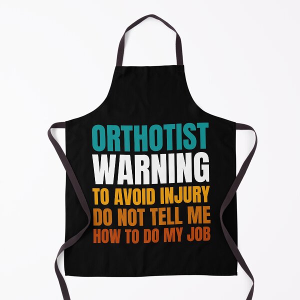 Item preview, Orthotist Warning to Avoid Injury Do Not Tell Me How to Do My Job designed and sold by Crafty-Mornings.