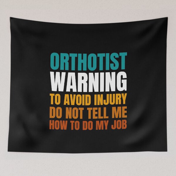 Item preview, Orthotist Warning to Avoid Injury Do Not Tell Me How to Do My Job designed and sold by Crafty-Mornings.