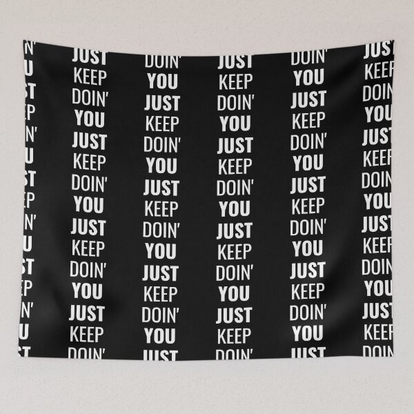 Item preview, Just Keep Doin You | Posative Encouraement and Motivation| Just Keep Doing You designed and sold by House-Of-Pinto.