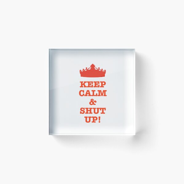 Item preview, Keep Calm and Shut Up! designed and sold by Tony Yustein.