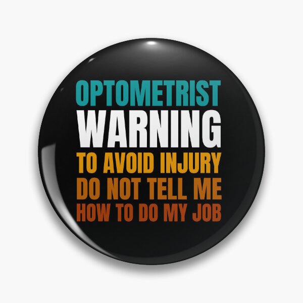 Item preview, Optometrist Warning to Avoid Injury Do Not Tell Me How to Do My Job designed and sold by Crafty-Mornings.