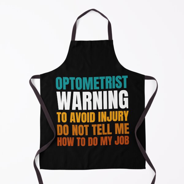 Item preview, Optometrist Warning to Avoid Injury Do Not Tell Me How to Do My Job designed and sold by Crafty-Mornings.