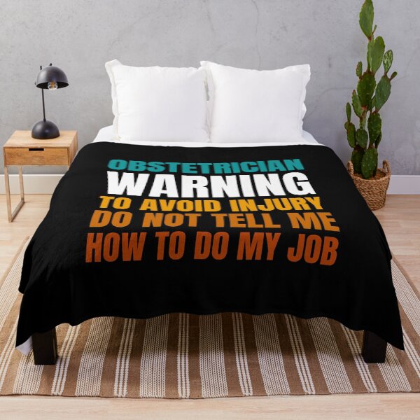 Item preview, Obstetrician Warning to Avoid Injury Do Not Tell Me How to Do My Job designed and sold by Crafty-Mornings.