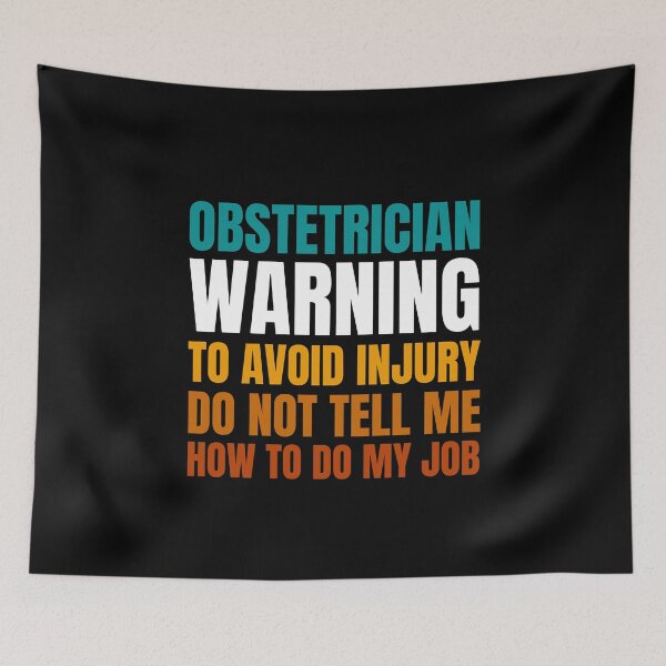 Item preview, Obstetrician Warning to Avoid Injury Do Not Tell Me How to Do My Job designed and sold by Crafty-Mornings.