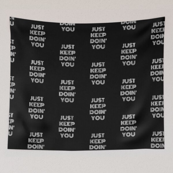 Item preview, Just Keep Doin You | Posative Encouraement and Motivation| Just Keep Doing You designed and sold by House-Of-Pinto.
