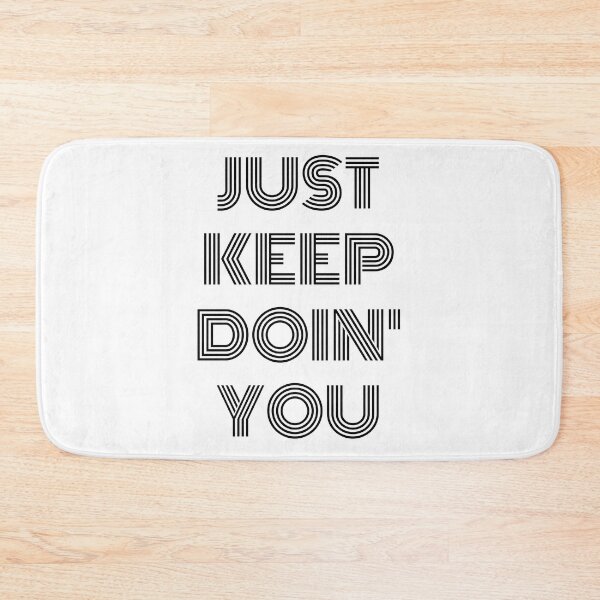 Item preview, Just Keep Doin You | Posative Encouraement and Motivation| Just Keep Doing You designed and sold by House-Of-Pinto.